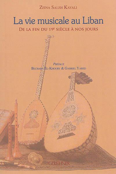 La vie musicale au Liban : de la fin du 19e siècle à nos jours