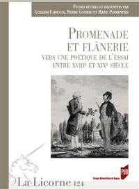 Promenade et flânerie : vers une poétique de l'essai entre les XVIIIe et XIXe siècles