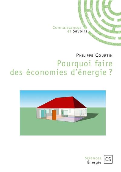 Pourquoi faire des économies d'énergie ?