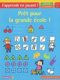 Prêt pour la grande école ! maternelle grande section-3e maternelle, 5-6 ans