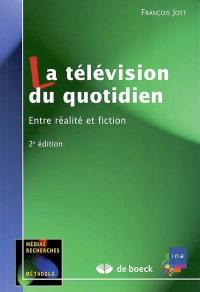 La télévision du quotidien : entre réalité et fiction