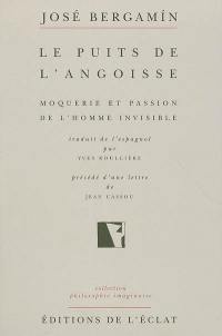 Le puits de l'angoisse : moquerie et passion de l'homme invisible