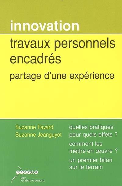 Travaux personnels encadrés : partage d'une expérience : quelles pratiques pour quels effets ? comment les mettre en oeuvre ? un premier bilan sur le terrain