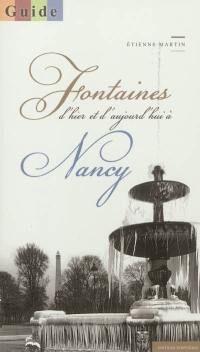 Fontaines d'hier et d'aujourd'hui à Nancy