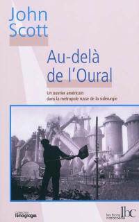 Au-delà de l'Oural : un ouvrier américain dans la métropole russe de la sidérurgie