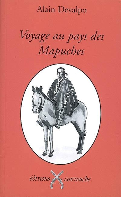 Voyage au pays des Mapuches : le peuple indomptable