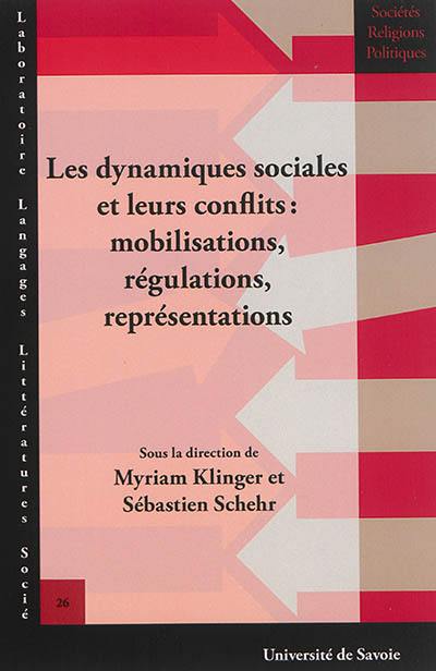 Les dynamiques sociales et leurs conflits : mobilisations, régulations, représentations