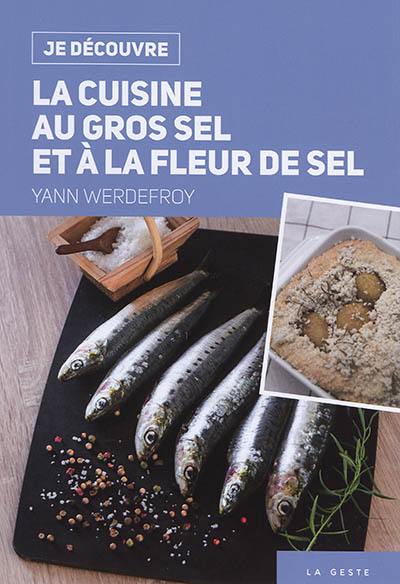 La cuisine au gros sel et à la fleur de sel