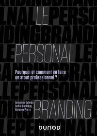 Le personal branding : pourquoi et comment en faire un atout professionnel ?