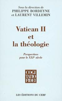 Vatican II et la théologie : perspectives pour le XXIe siècle