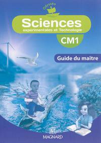 Sciences expérimentales et technologie, CM1 : guide du maître