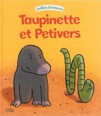 Taupinette et Petivers