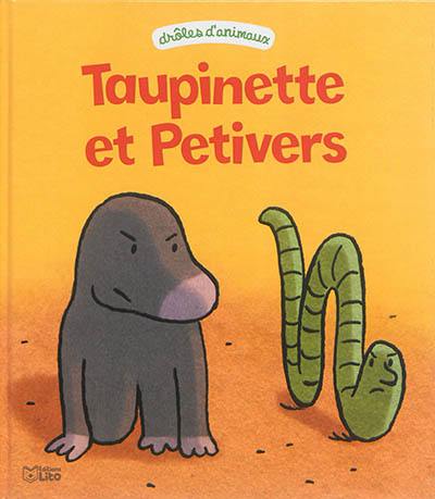 Taupinette et Petivers