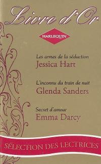 Les armes de la séduction. L'inconnu du train de nuit. Secret d'amour