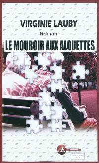 Le mouroir aux alouettes : roman policier