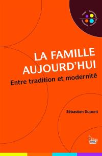 La famille aujourd'hui : entre tradition et modernité