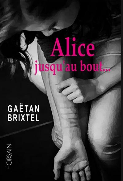 Alice jusqu'au bout...