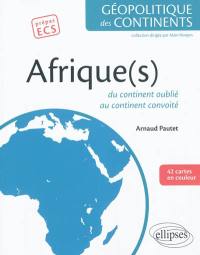 Afrique(s) : du continent oublié au continent convoité