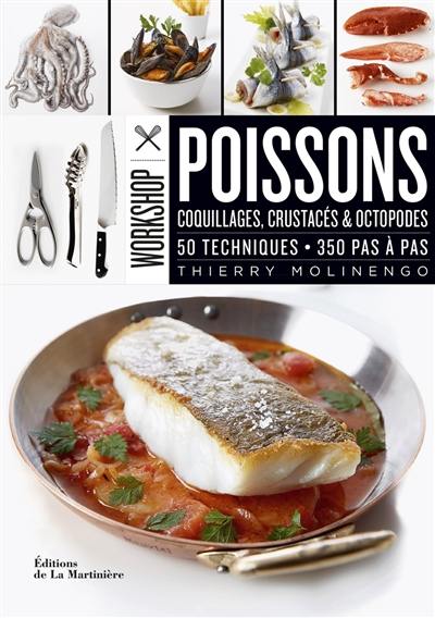 Workshop poissons : coquillages, crustacés & octopodes : 50 techniques, 350 pas à pas