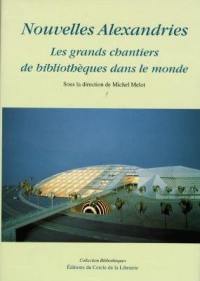 Nouvelles Alexandries : les grands chantiers de bibliothèques dans le monde