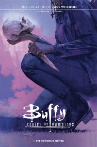 Buffy contre les vampires. Vol. 3. En dessous de toi