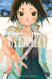 To your eternity. Vol. 6