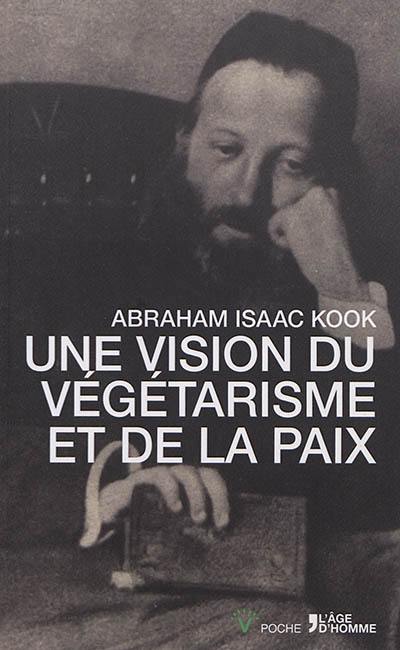 Une vision du végétarisme et de la paix. Les enseignements végétariens du Rav Kook