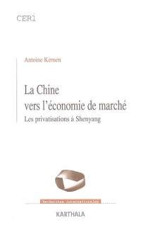 La Chine vers l'économie de marché : les privatisations à Shenyang