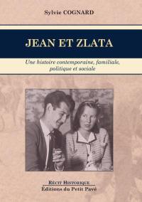 Jean et Zlata : une histoire contemporaine familiale, politique et sociale