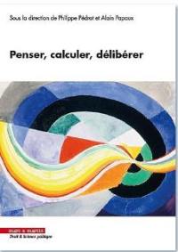 Penser, calculer, délibérer