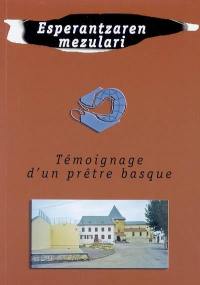 Esperantzaren mezulari : témoignage d'un prêtre basque