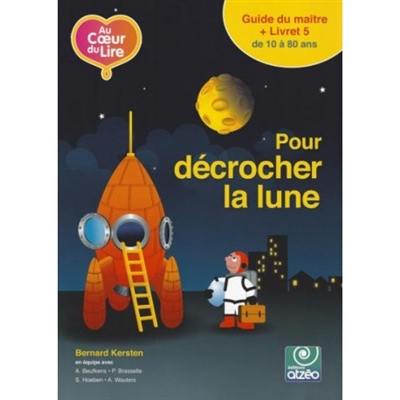 Pour décrocher la Lune : guide du maître + livret 5 : de 10 à 80 ans