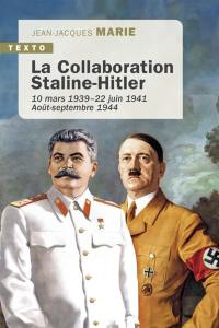 La collaboration Staline-Hitler : 10 mars 1939-22 juin 1941, août-septembre 1944