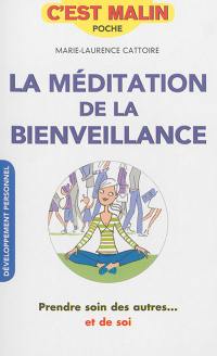 La méditation de la bienveillance : prendre soin des autres... et de soi