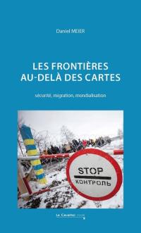 Les frontières, au-delà des cartes : sécurité, migration, mondialisation