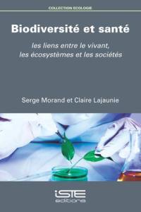 Biodiversité et santé : les liens entre le vivant, les écosystèmes et les sociétés