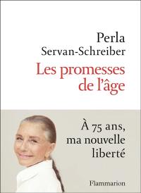 Les promesses de l'âge : à 75 ans, ma nouvelle liberté