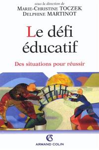 Le défi éducatif : des situations pour réussir