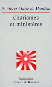 Charismes et ministères : dans l'Ecriture et l'expérience de l'Eglise