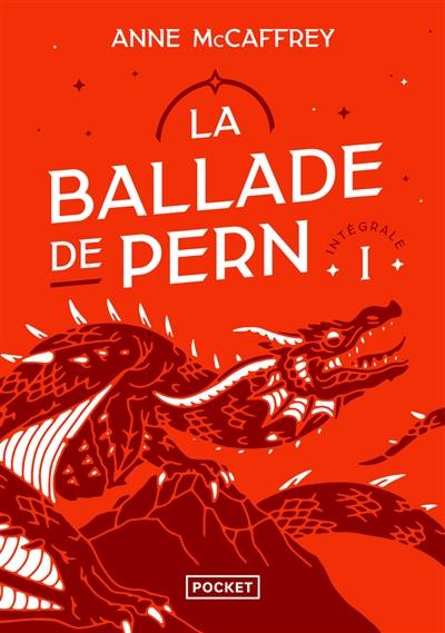 La ballade de Pern : intégrale. Vol. 1