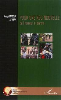 Pour une RDC nouvelle : de l'horreur à l'aurore