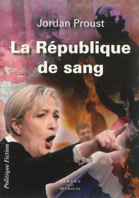 La république de sang : politique fiction