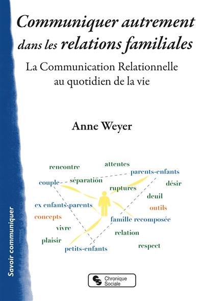 Communiquer autrement dans les relations familiales : la communication relationnelle au quotidien de la vie