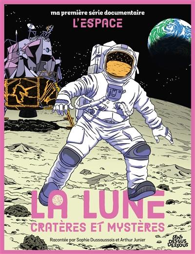 La Lune : cratères et mystères