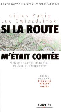 Si la route m'était contée : un autre regard sur la route et les mobilités durables