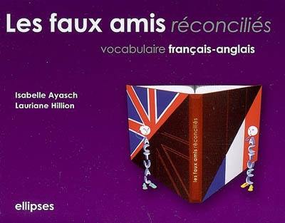 Les faux amis réconciliés : vocabulaire français-anglais