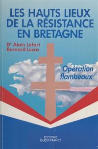 Les Hauts lieux de la Résistance en Bretagne : opération Flambeaux