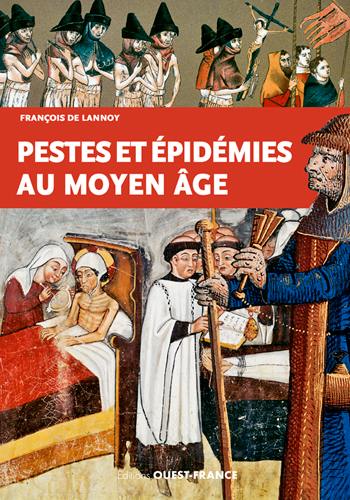 Pestes et épidémies au Moyen Age (VIe-XVe siècles)