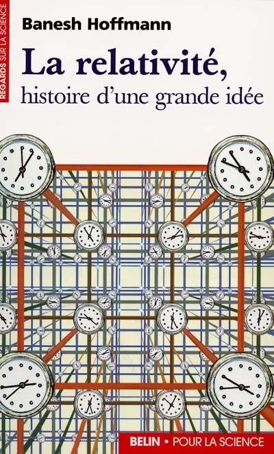 La relativité : histoire d'une grande idée