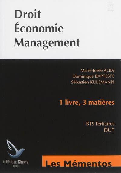 Mémento droit, économie, management : pour BTS tertiaires, DUT